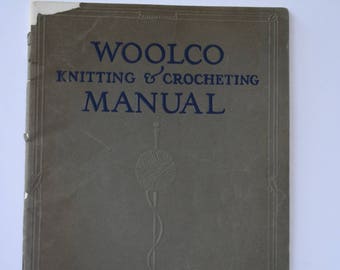Woolco Knitting and Crocheting Manual 1917 with 59 Projects Antique