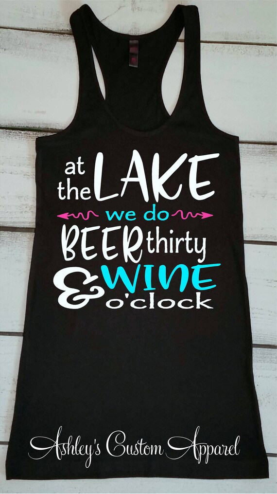 Lake Shirts for Women At the Lake We Do Beer Thirty and Wine