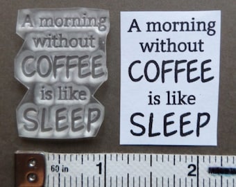 Rubber stamp clear polymer FUNNY COFFEE saying unmounted funny stampin mail art & handmade hand stamped card tag go see Stampin' Funn on FB