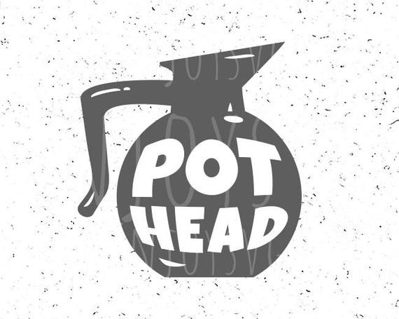 Download Pot Head svg file Pot Head svg Coffee lover svg Coffee svg