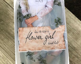 Signed Copy ~ How to Kiss a Flower Girl (and Live)