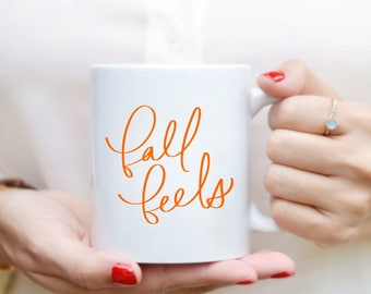 Fall Feels Mug Quote Mug Hand Lettered Mug Quote Coffee Mug Tea Mug Gift Kitchen Decor Fall Decor Orange Fall Mug
