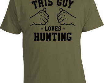 This Guy Loves Hunting Clothes Gifts For Hunters T Shirt Outdoorsman Shirt Hunting Apparel Outdoor Clothing Hunting Dad Mens Tee TGW-34