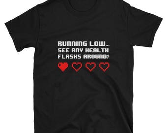 Running Low on Health Gamers Pixel Heart Health Points Shirt