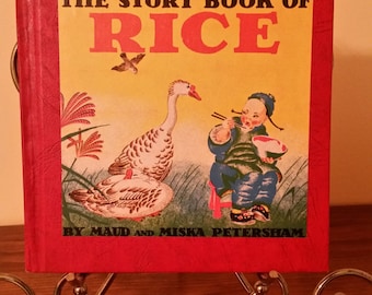 Vintage 1940s children's book, The Story Book of Rice by Maud and Miska Petersham, c1936, c1948, 1948 printing