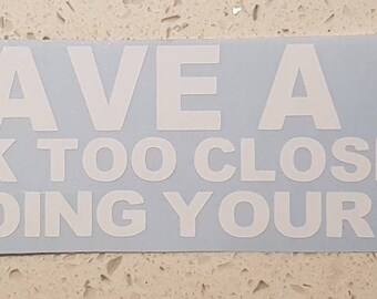 Park too close I'll ding your sh*t