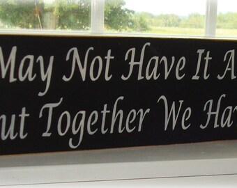 wood sign we may not have it all together wood sign sayings board together - Wooden Signs With Sayings wood sign we may not have it all together wood sign sayings board together - Wooden Signs With Sayings