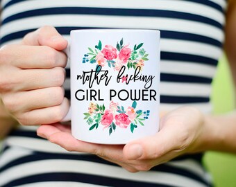 Girl Power Mug, Girl Power, Womens March Mug, Womans March Mug, Pussy Hat Project, PussyHat Project, Feminist Mug, Nasty Women Unite, Mature