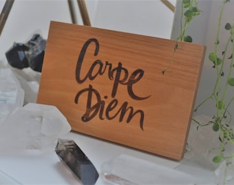 Carpe Diem (Seize the Day) Wooden Sign
