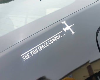 Cowboy Bebop "See you space cowboy" Vinyl Decal for cars, windows, laptops, or any hard smooth surface. 4" 5", 7" or 9"