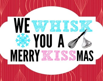 We Whisk You a Merry Kissmas Printable
