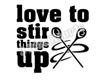 Love to Stir Things Up SVG dxf Studio, Cutting Board SVG dxf Studio, Cooking svg dxf studio, kitchen svg dxf studio
