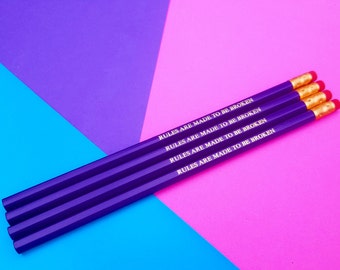 Quote pencils - 'rules are made to be broken' sassy gift rebel quote stocking filler funny pencils , sassy pencils gift for her sassy quote
