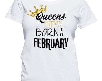 Queens Are Born In February Shirt, Birthday T-Shirt, Birthday Girl Shirt, 21st Birthday, Birthday Shirt, Birthday Girl, Queens are born