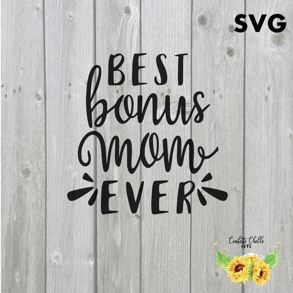 Download Best Bonus Mom Ever SVG | svg file | svg files | quotes ...