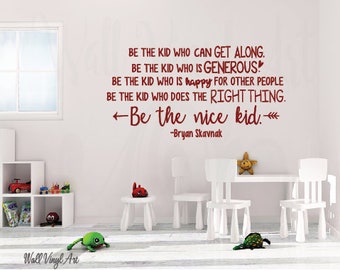 Be the Nice Kid Saying, Bryan Skavnak, Child bedroom, Wall Vinyl Art, Vinyl Decal, Sticker, Vinyl lettering, Vinyl Quote, Christian