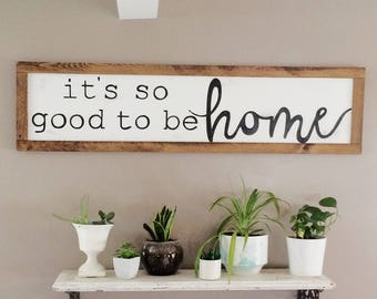 It's so good to be home sign. Large horizontal 4 foot by 1 ft. Entryway, family room, living room, dining room, kitchen, modern farmhouse