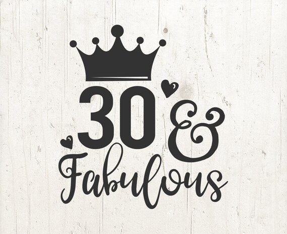 Download 30 and fabulous svg file 30th birthday saying t shirt ...