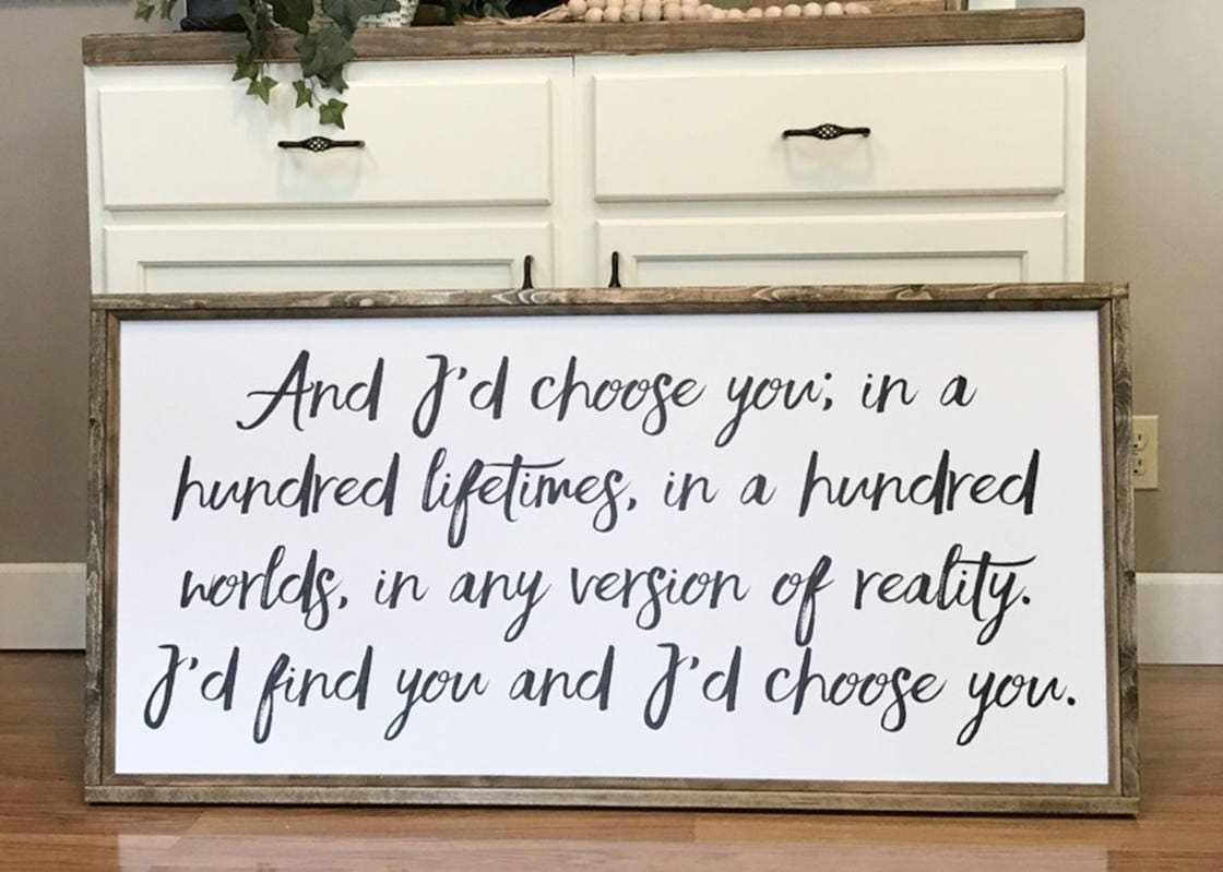 And I'd Choose You In A Hundred Lifetimes Wood Framed Sign