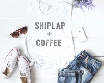Farmhouse Tank Top, Shiplap And Coffee