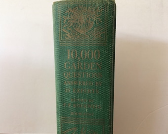 1952 10,000 Garden Questions Answered By 15 Experts Gardening Book The American Garden Guild