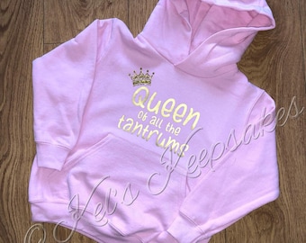 Children’s Queen of all tantrums funny hooded top for girls