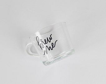 brew me | 12 oz glass mug | heat embossed