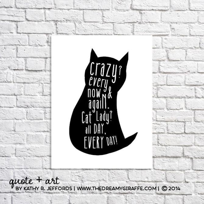 Cat Art Print Crazy Cat Lady Funny Cat Quote Poster Cat