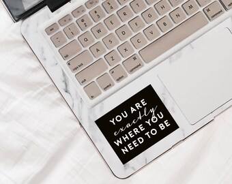 You Are Exactly Where Laptop Stickers Laptop Decal Laptop Sticker Macbook Decal Vinyl Decal Personalized Gifts Car Decal Gold Inspirational