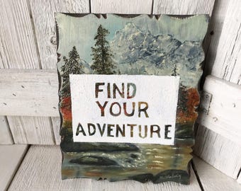 Vintage painting mountain landscape rustic wood panel "Find Your Adventure" message altered upcycled/ free shipping US