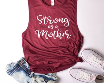Strong as a Mother Muscle Tank - Strong as a Mother tank top - Muscle Tanks - Strong Mom Tank - Tank Top- Workout Tank Top - Cute Workout