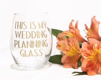 wedding planning wine glass, wedding planning glass, bride wine glass, bride gift, engagement wine glass, wedding wine glass, bridesmaid