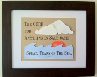 The Cure for Anything is Salt Water - Sweat, Tears or The Sea - Inspirational Quote - 3D Paper Wall Art - Ocean - Waves - Clouds - Recycled