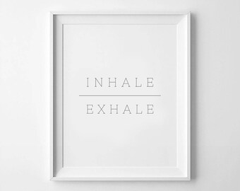 Printable Wall Art Inhale Exhale Print, Inhale Exhale Art, Instant Download, Printable Art, Printable Quotes, Home Decor, Yoga, Motivational