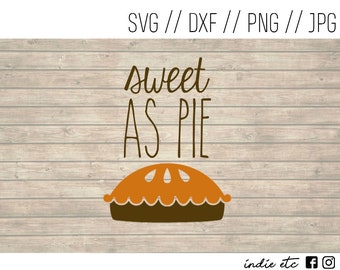 Sweet As Pie Digital Art File (svg, dxf, png, jpeg)