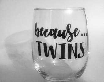 Because Kids //Because Twins // Glass // Gift // Newborn 15 Oz Wine Tumbler