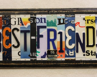 BEST FRIENDS Made to Order License Plate Art Sign Gift Christmas Anniversar Birthday -10th Aluminum Gift- OOAK Handmade Car Truck Tags