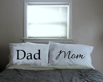 Mom & Dad Pillowcases (100% Cotton) mother's day, baby shower present, housewarming gift, his and hers, bed linens, anniversary valentine