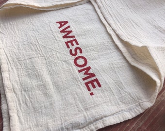 AWESOME Napkins - Word, Quote, Hand Printed Flour Sack Napkins (unbleached cotton)
