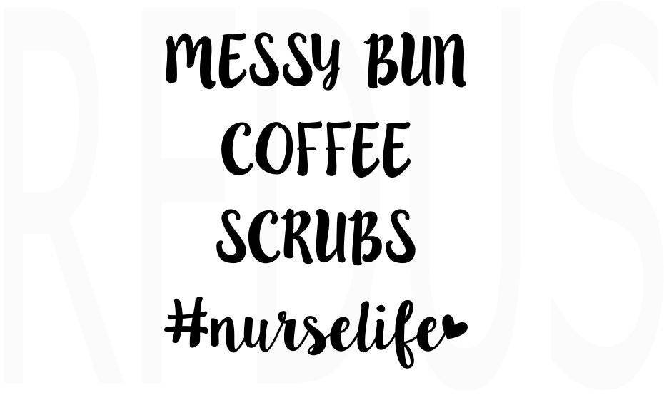 Download Messy bun coffee scrubs nurselife svg wife mom nurse svg