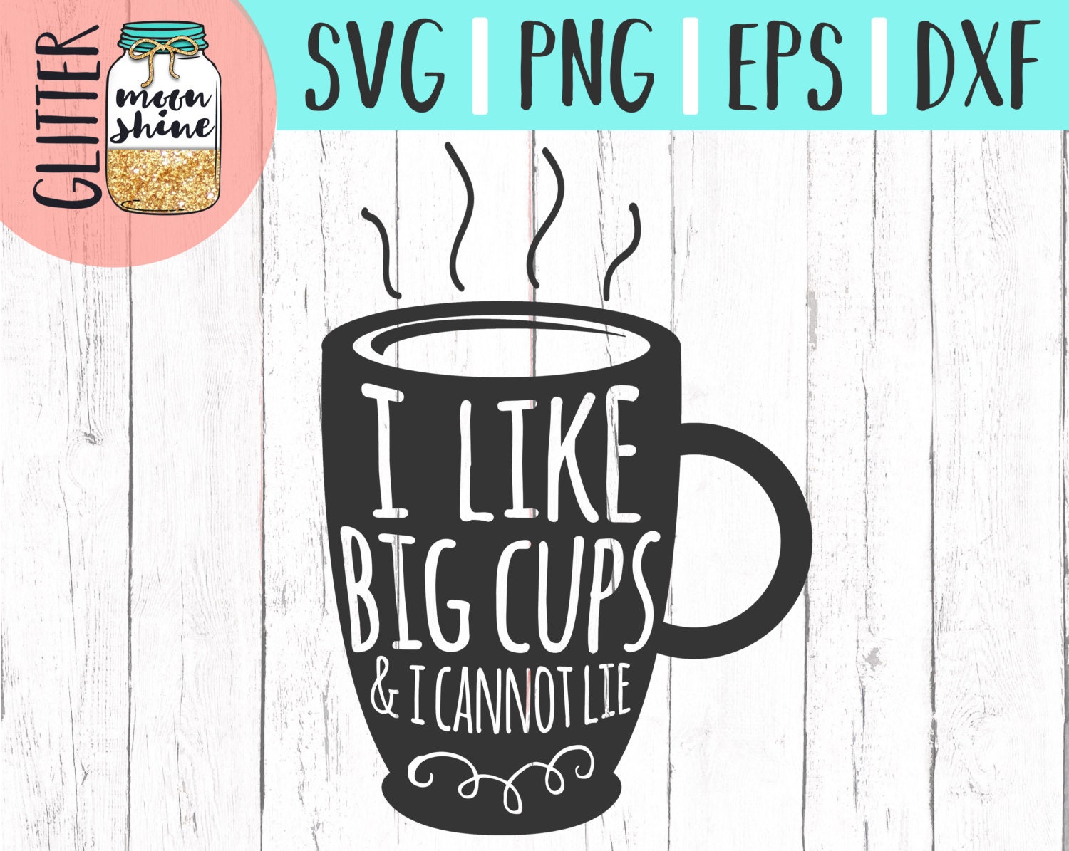 Download I Like Big Cups and I Cannot Lie svg dxf eps png Files for