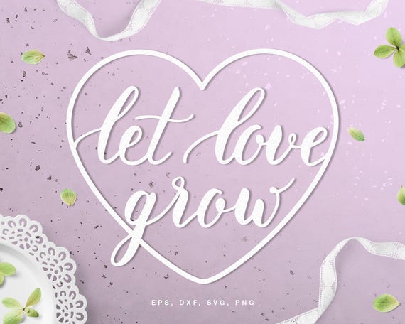 Free Free 232 Let Love Grow Svg Free SVG PNG EPS DXF File