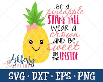 Be a Pineapple SVG/DXF Cut File - Instant Download - Vector Clipart - Iron On - Sublimation - Stand Tall, Wear a Crown, Be Sweet