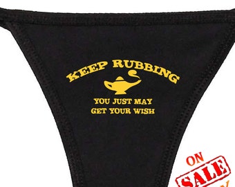 KEEP RUBBING genie geanies LAMP you just may get your wish thong panty panties underwear funny sexy rude crude sexy cute pick colors