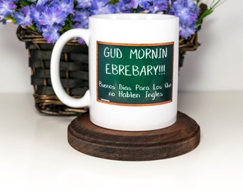 Gift for Spanish Teacher | Gud Mornin Ebrebary | Quote in Spanish | Funny Gift en Espanol | Perfect Gift for your Favorite Teacher