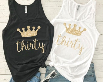 Thirtieth Birthday Shirt - Thirty Tank Top - 30th Birthday Shirt- Thirty Bday Shirt - Crown Tank - Rose Gold - Dirty Thirty - Birthday Gift