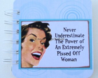 Retro Spoof - Never underestimate the power of an extremely pissed off woman - Post It Note Holder Planner