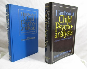 Handbook of child psychoanalysis: research, theory, and practice. Edited by Benjamin B. Wolman, Hardcover First Edition Book 1972