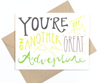 you're off on another great adventure - good luck / encouragement card