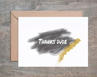 Thanks Dude Card. Funny Thank You Card. Friend Thank You Card. Friend Card. Thank You Card.